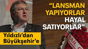 Yıldızlı’dan Büyükşehir’e “Lansman yapıyorlar, hayal satıyorlar”